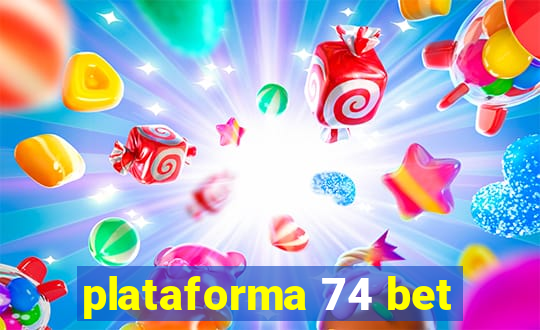 plataforma 74 bet